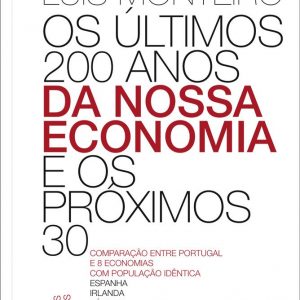 Os últimos 200 anos da Nossa Economia e os próximos 30