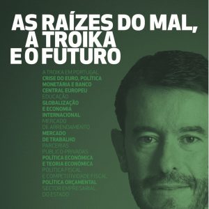 As raízes do Mal, a Troika e o Futuro