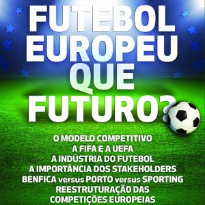 Futebol Europeu: Que futuro?