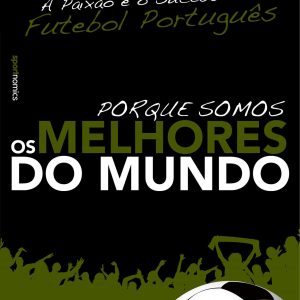 Porque somos os melhores do Mundo